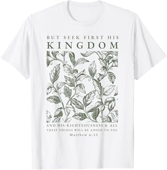 Seek First His Kingdom, Christian T-Shirt