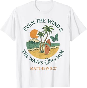 Even The Wind And The Waves Obey him Beach Sunset T-Shirt