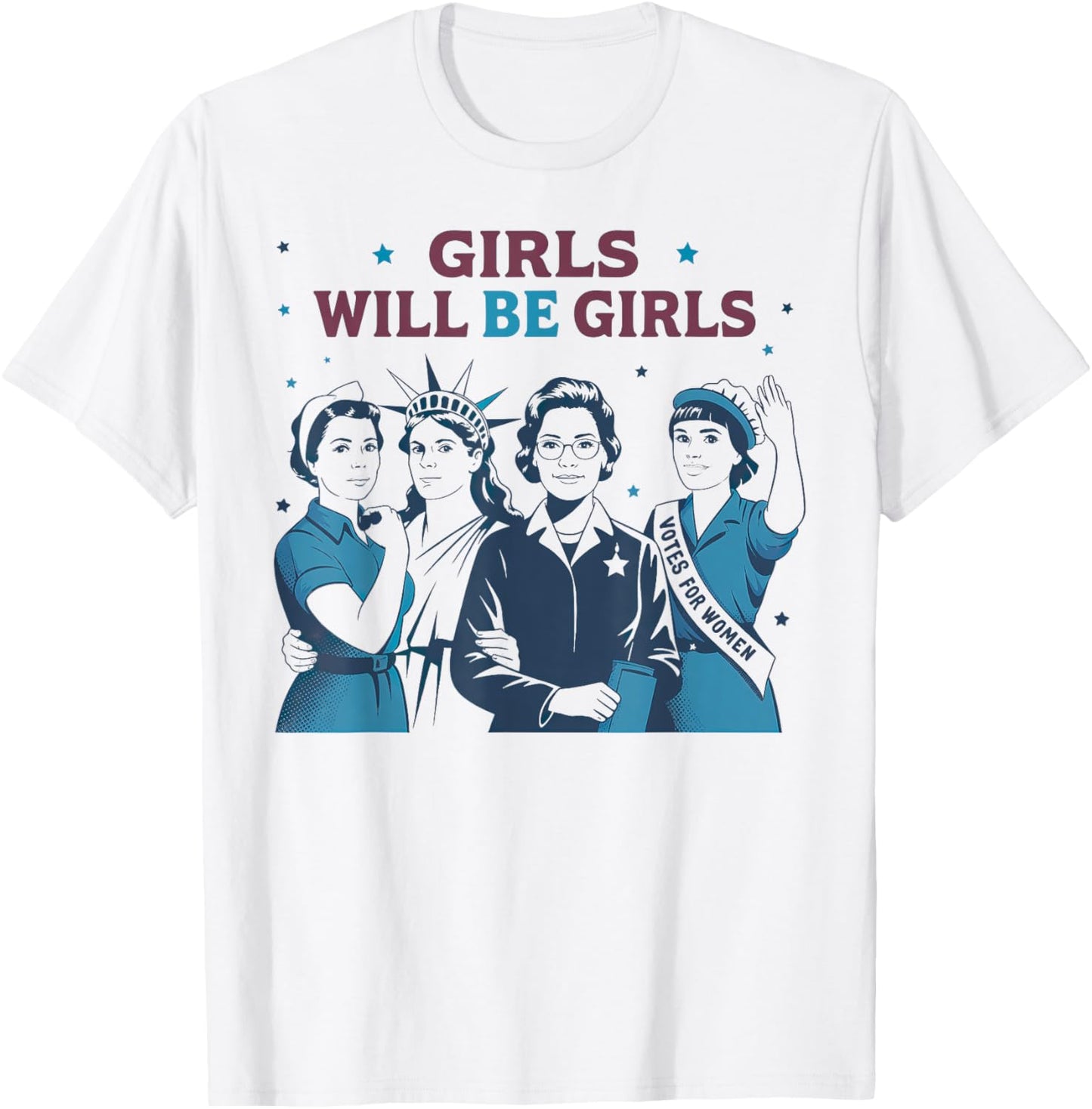 Girl Will Be Girls Patriotic Feminist 4th Of July T-shirt