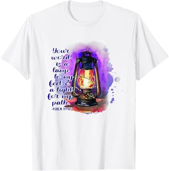 Your Word Is A Lamp To My Feet A Light To My Path Christian T-Shirt