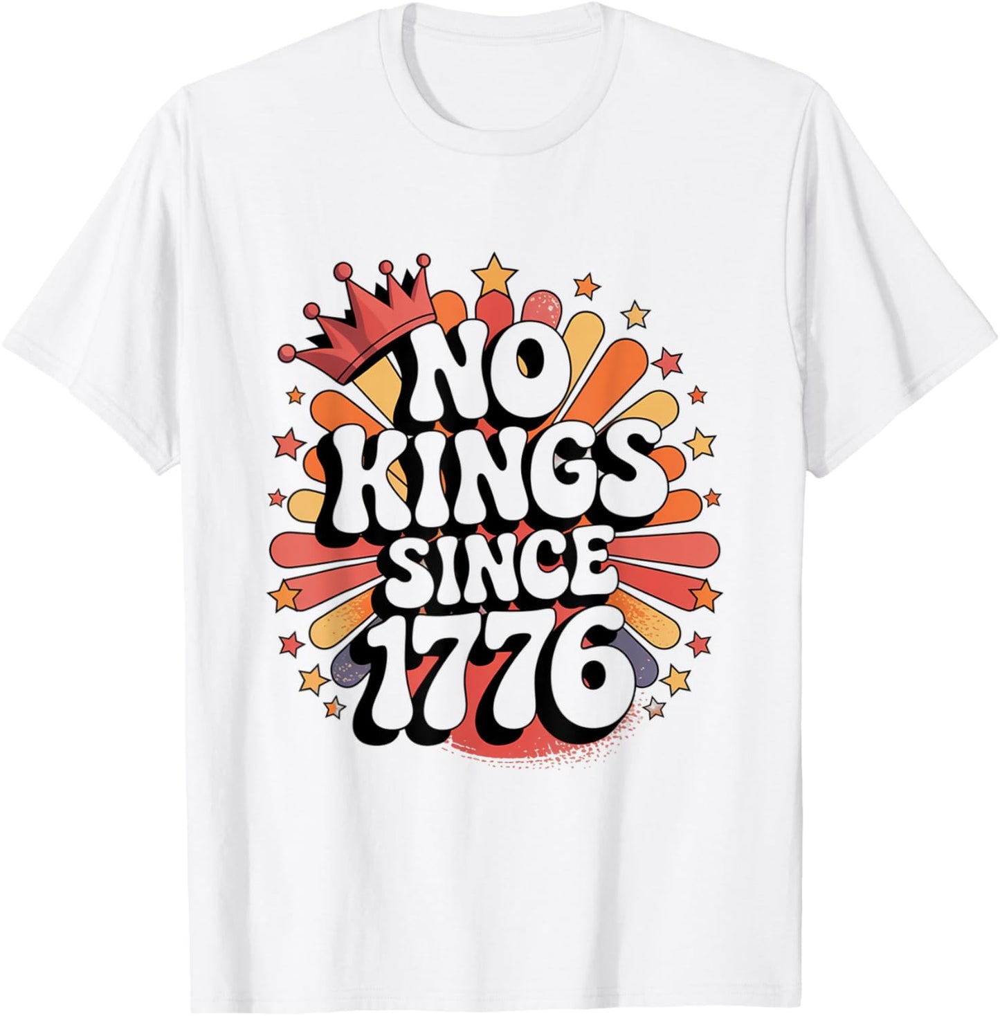 No KINGS in America since 1776 Spirit Patriotic men USA T-Shirt