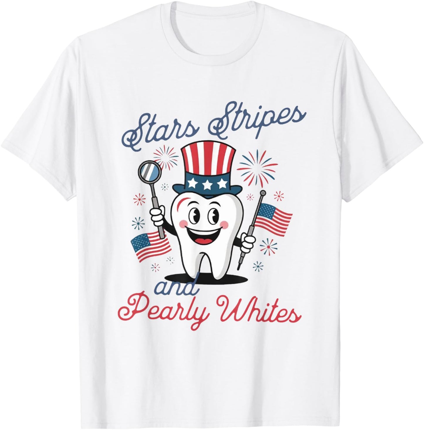 Stars Stripes And Pearly Whites, Funny 4th Of July Dental T-shirt
