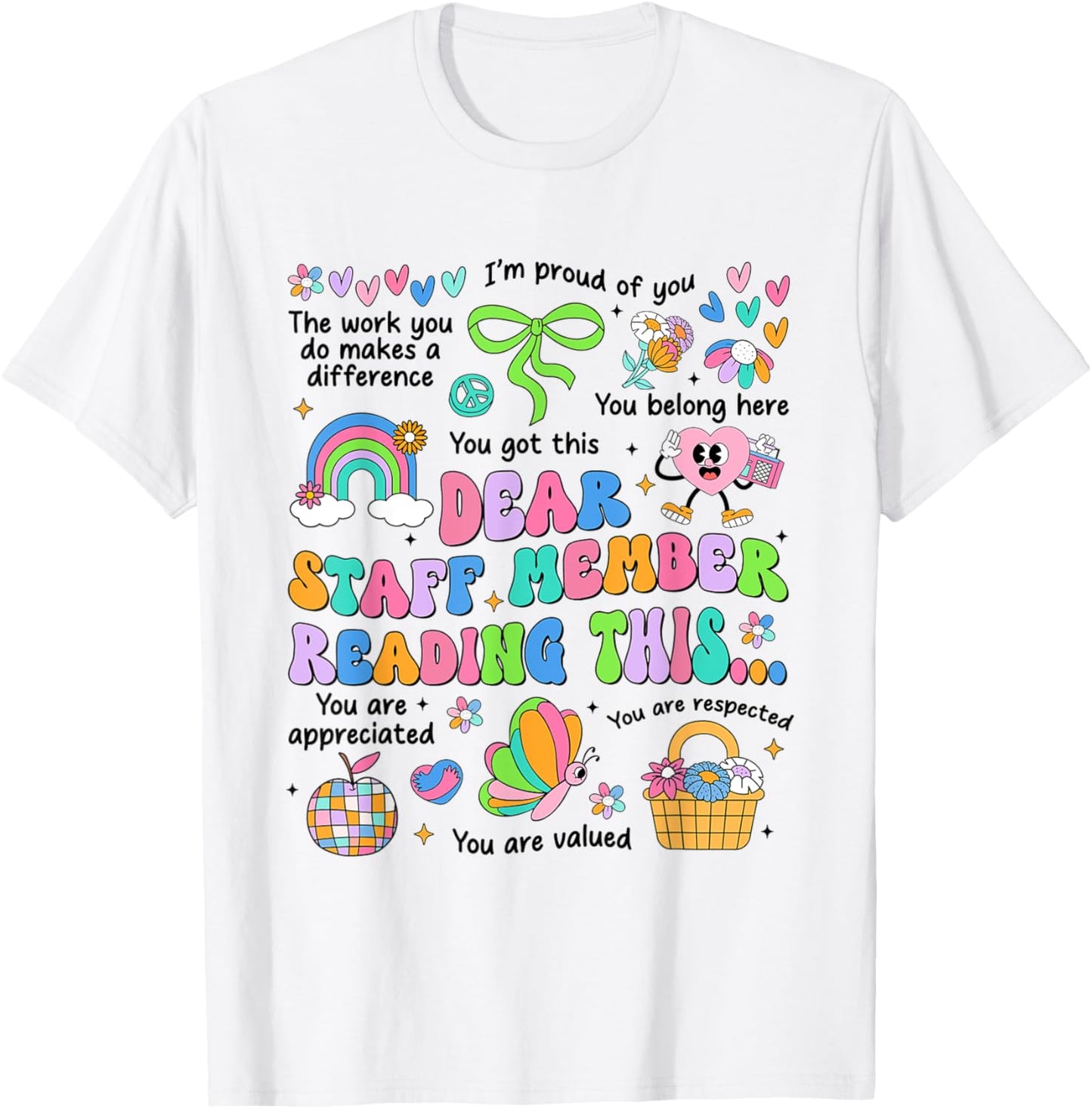 Dear Staff Member Reading This Admin First Day Of School Motivation T-shirt by TeeBrew
