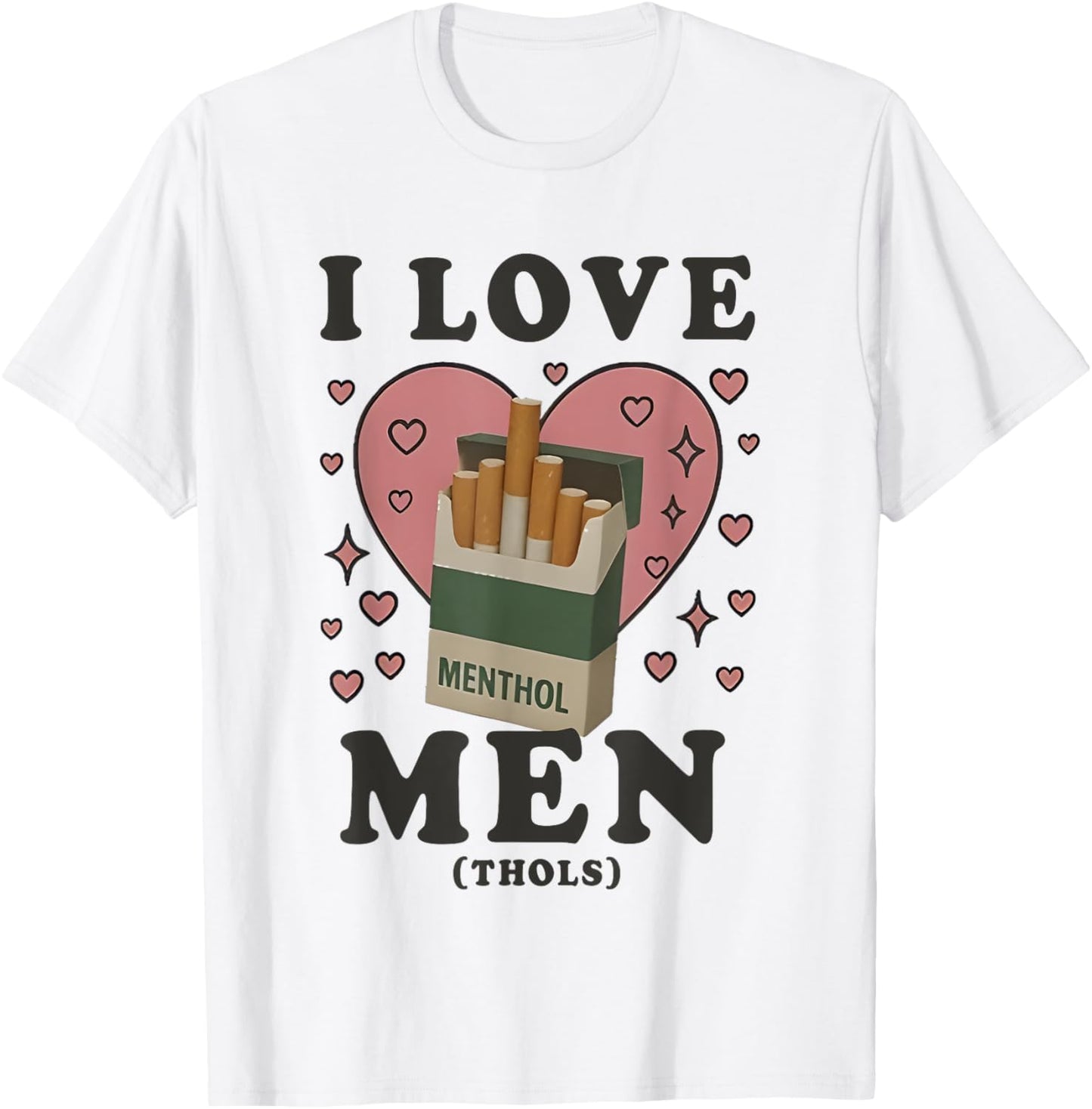 I Love Men Menthols Hearts Cigarettes T-Shirt