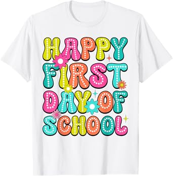 Happy First Day Of School T-Shirt