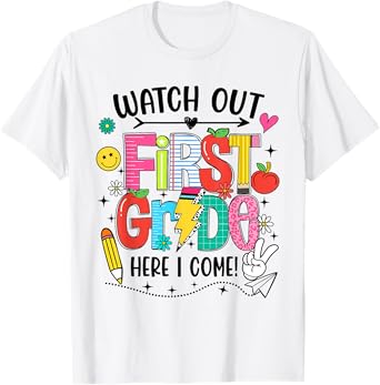 Watch Out First Grade Here I Come First Day Of School Funny T-Shirt