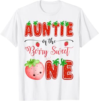Auntie Of The Berry Sweet One Strawberry Birthday Girl T-Shirt