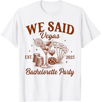 Bridesmaids We Said Vegas Est. 2025 Bachelorette Matching T-Shirt