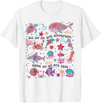 All Of Us Are Different None Of Us Are Less Neurodivergent T-Shirt