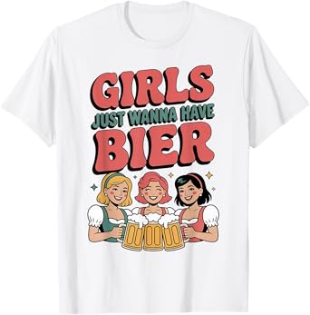 Girls Just Wanna Have Bier Oktoberfest Funny Friend Matching T-Shirt