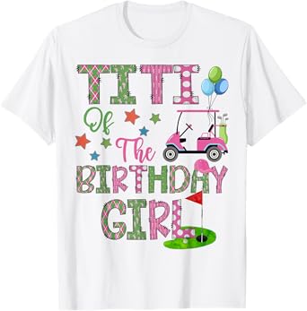 Titi Of The Birthday Girl Hole In One Golf 1St Bday T-Shirt
