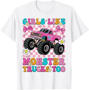 Girls Like Monster Trucks Too Groovy Monster Truck Girls T-Shirt