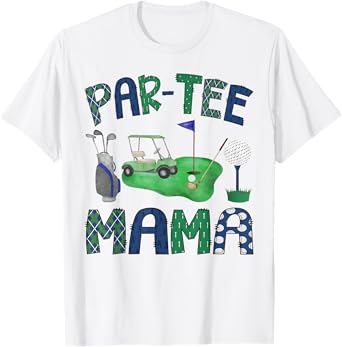 Par-Tee Mama Hole in One Birthday Party T-Shirt