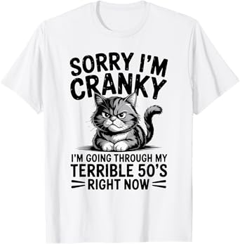 Sorry I'm Cranky Terrible 50's Cat Funny Retro Tee T-Shirt