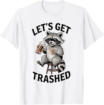 Funny Let's Get Trashed Raccoon Meme Humor Beer Drinking T-Shirt