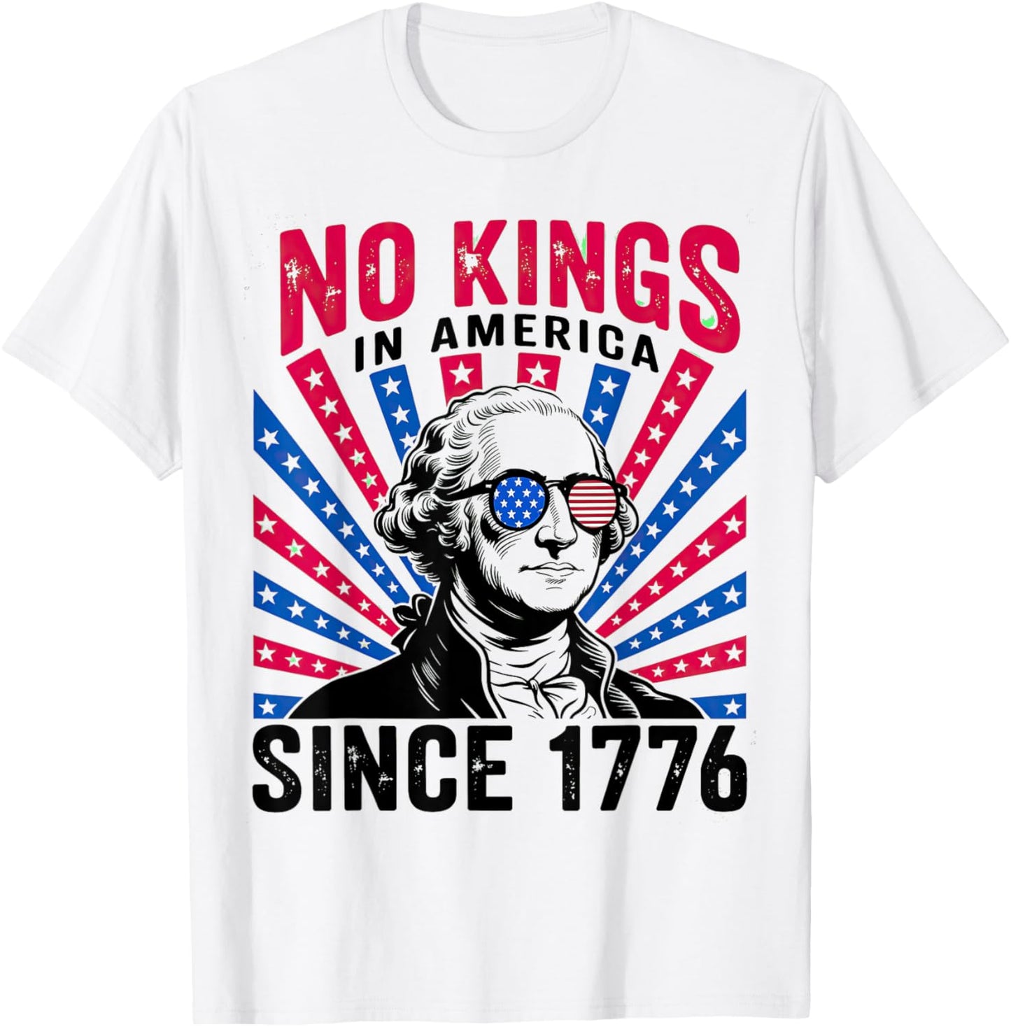 No Kings in America Since 1776 T-Shirt