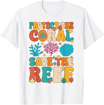 Protect The Coral Save The Reef Coral Reef Coral Aquarium T-Shirt