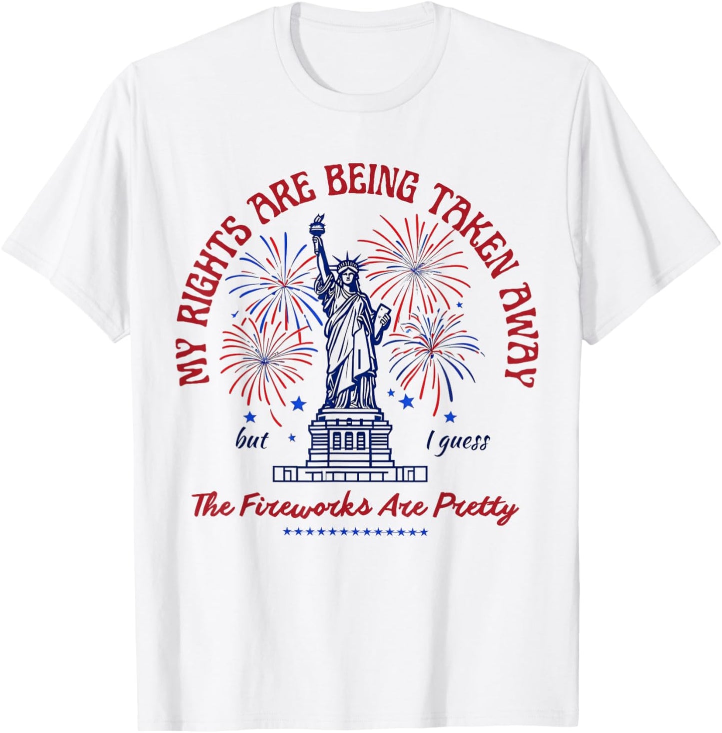 My Rights Are Being Taken Away T-Shirt