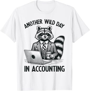 Another Wild Day in Accounting Funny Raccoon Accountant T-Shirt