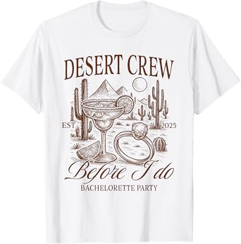 Bride To Be Wild West Desert Crew Before I Do Bachelorette T-Shirt