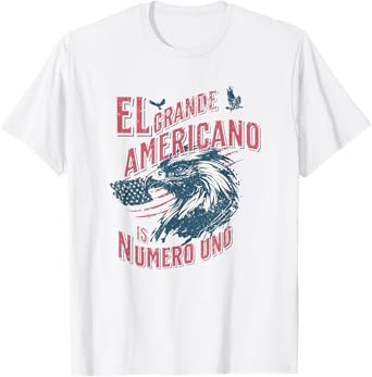 El Grande Americano Is Numero Uno Funny Saying T-Shirt