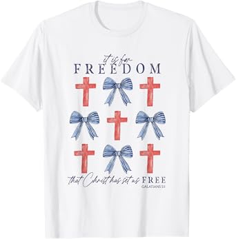 It Is For Freedom That Christ Has Set Us Free Coquette T-Shirt