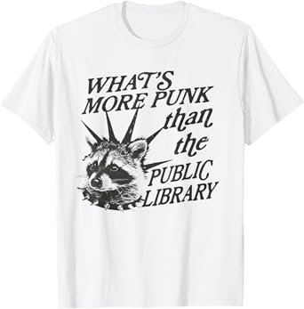 Whats More Punk Than Public Library Support Public Libraries T-Shirt