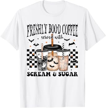 Halloween Freshly Boo'd Coffee Served With Scream & Sugar T-Shirt