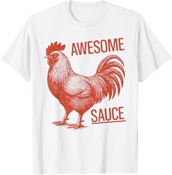 Awesome Sauce Rooster T-Shirt