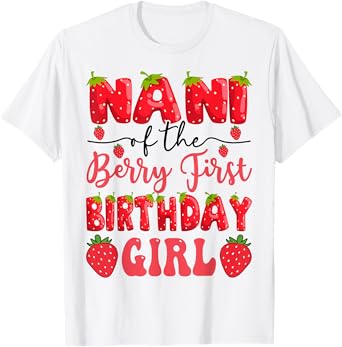 Nani Of The Berry First Birthday Girl Strawberry Lover T-Shirt