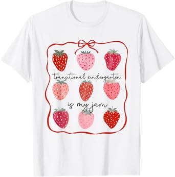 Transitional Kindergarten is My Jam Strawberry TK Teacher T-Shirt