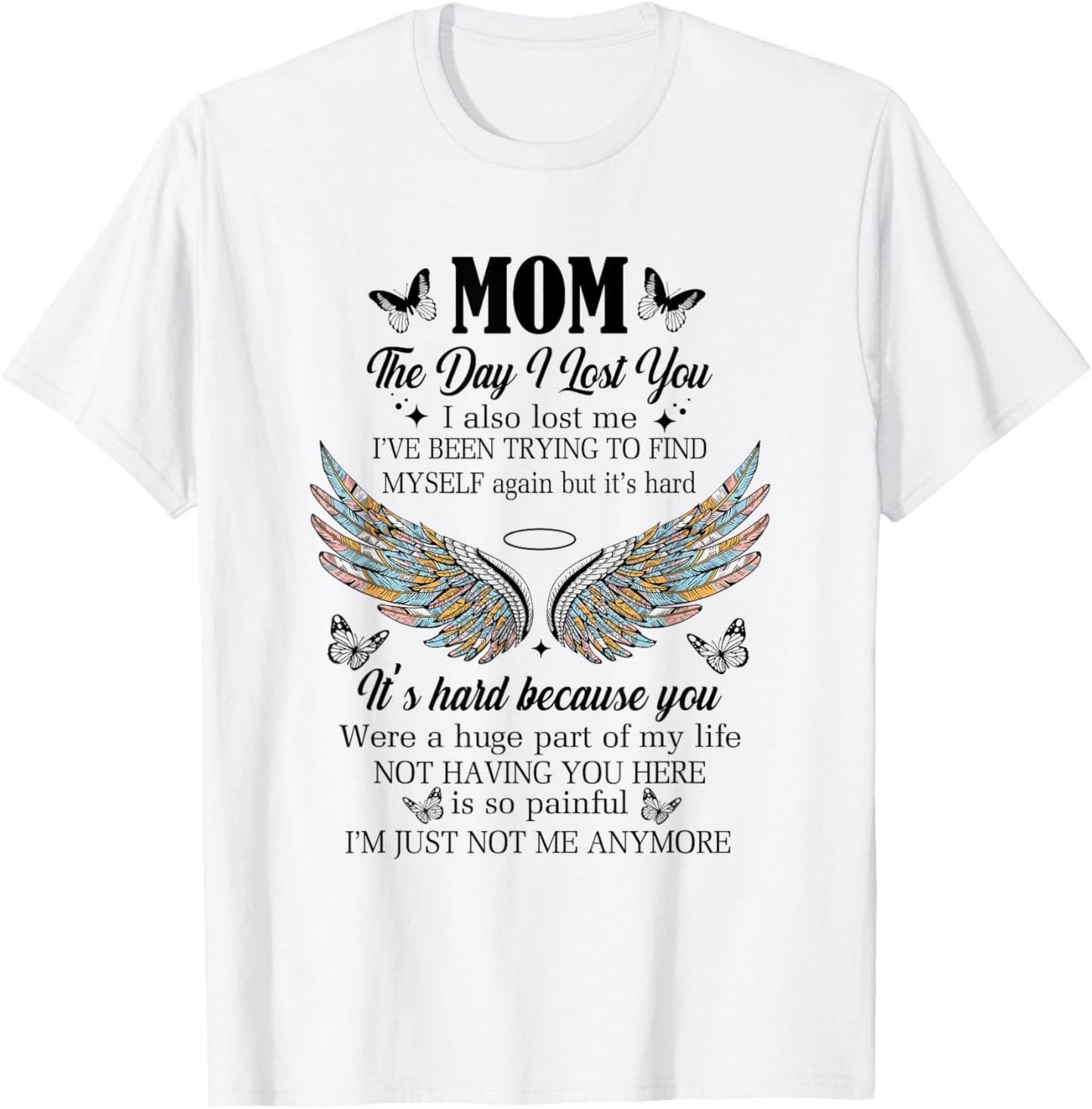 Memorial Mom The Day I Lost You I Also Lost Me T-Shirt