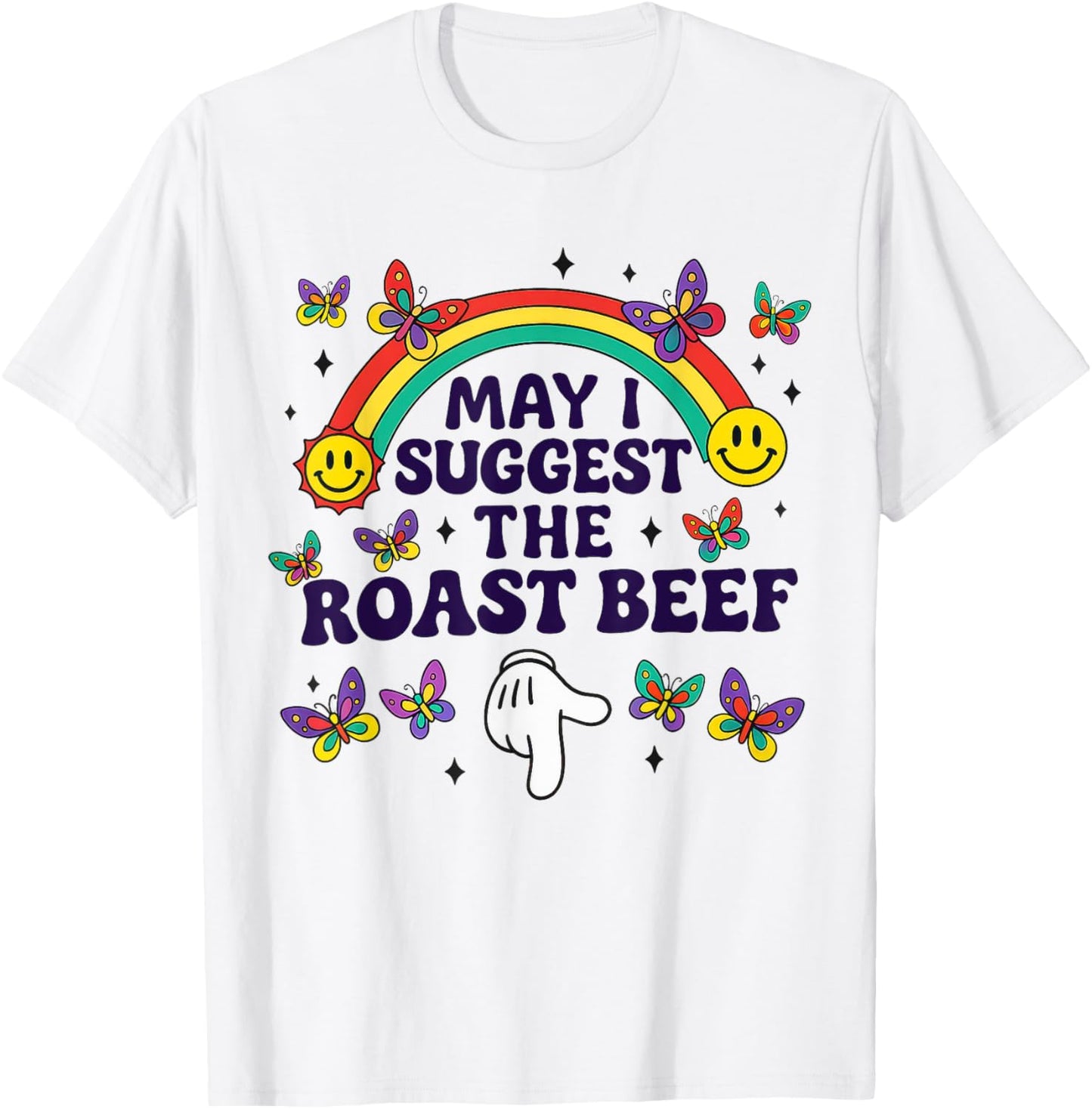 May I Suggest The Roast Beef Funny Embarrassing Adult Humor T-Shirt