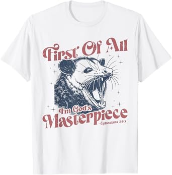 Funny Raccoon First Of All I'm God's Masterpiece Men Women T-Shirt