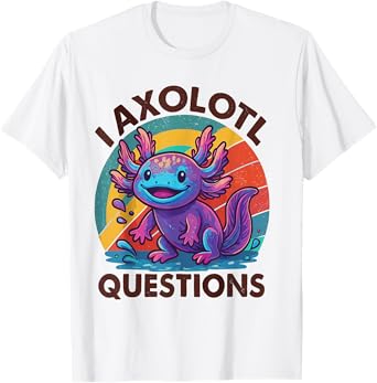 I Axolotl Questions Funny Cute Graphic Tees Kids Axolotl T-S T-Shirt