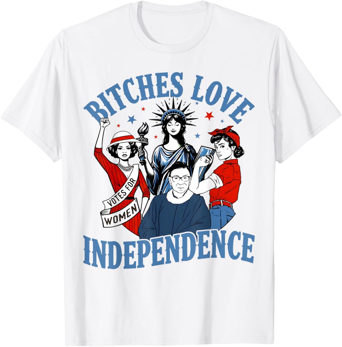 Bitches Love Independence Funny Women 4th Of July Retro T-shirt
