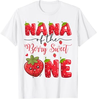 Nana Of The Berry Sweet One Strawberry First Birthday T-Shirt