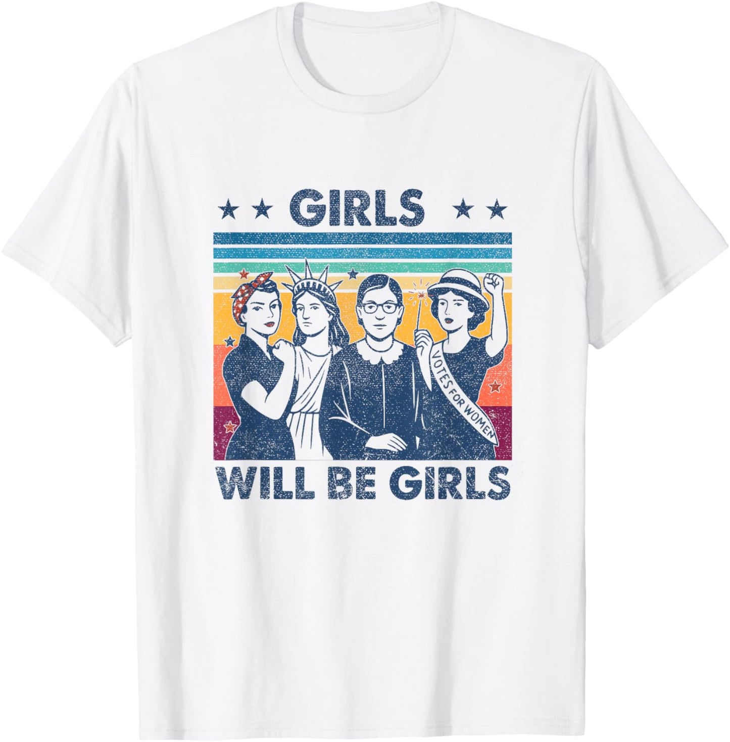 Girl Will Be Girls Patriotic Feminist 4th Of July Womens T-shirt