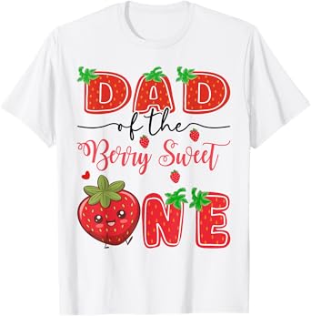 Dad Of The Berry Sweet One Strawberry 1St Birthday T-Shirt