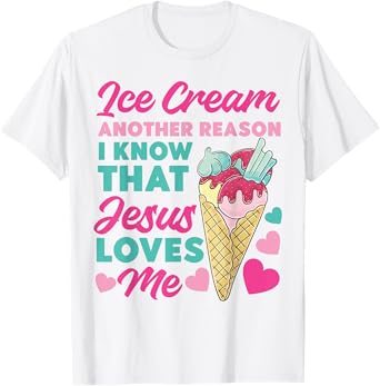 Ice Cream Christian Jesus Cone Ice Cream Another Reason I T-Shirt