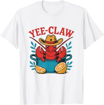 Crawfish Boil Yee Claw Seafood Party Texas Louisiana Party T-Shirt