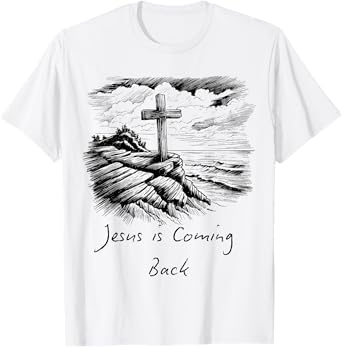 Jesus is coming Back sketch Drawing Cross Christian white T-Shirt