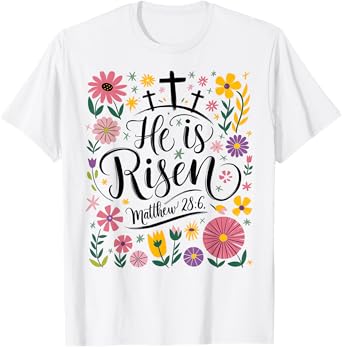 He Is Risen Jesus Christian Easter Flower Floral Women Girl T-Shirt