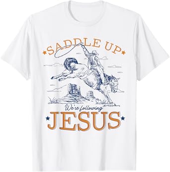 Saddle Up We're Following Jesus Retro Christian Western T-Shirt