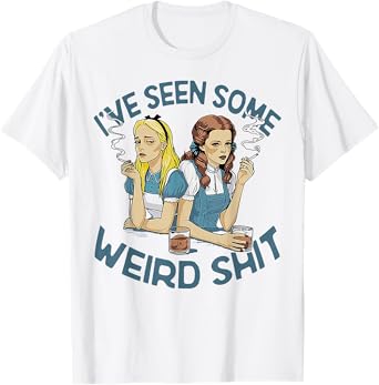 I've Seen Some Weird Shit T-Shirt