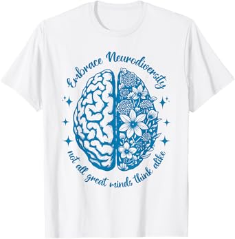 Embrace Neurodiversity Neurodivergent Neurodiversity Flower T-Shirt