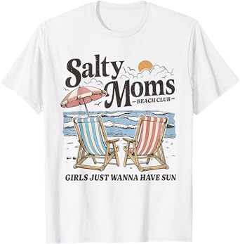 Salty Moms Beach Club Girls Just Wanna Have Sun T-Shirt