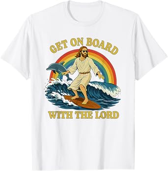 Jesus Get On Board With The Lord Dolphin Surf T-Shirt