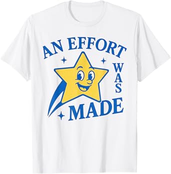 Funny An Effort Was Made Vintage T-Shirt