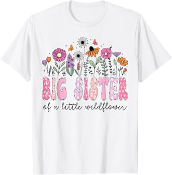 Big Sister Of The Little Wildflower Floral Birthday Girl T-Shirt